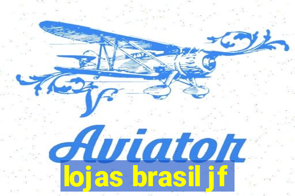 lojas brasil jf